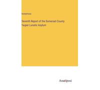 Eleventh Report Of The Somerset County Pauper Lunatic Asylum