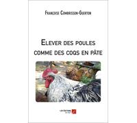 Elever Des Poules Comme Des Coqs En Pâte