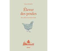 Elever Des Poules - Des Alliées Vers L'autonomie