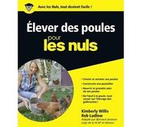 Elever des poules pour les nuls Kimberly Willis (Auteur), Rob Ludlow (Auteur), Rich Tennant (Illustration), Anne Blondet (Traduction), Marc Rozenbaum (Traduction)