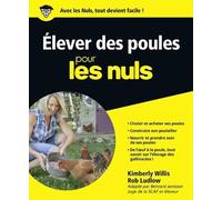 Elever des poules pour les nuls - Kimberly Willis - First - broché - Guide