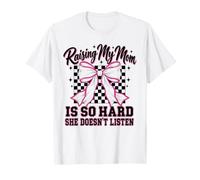 Élever ma mère est si Difficile qu'elle n'écoute Pas Coquette Bow T-Shirt