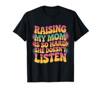 élever ma mère est si Difficile qu'elle n'écoute Pas Groovy Family T-Shirt
