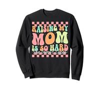 Élever ma mère est si Difficile qu'elle n'écoute Pas Son Fils et sa Fille Sweatshirt