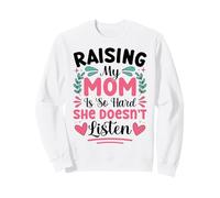 Élever ma mère est si Difficile qu'elle n'écoute Pas Son Fils et sa Fille Sweatshirt