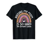 Élever ma mère est si Difficile qu'elle n'écoute Pas Son Fils et sa Fille T-Shirt