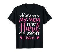 Élever ma mère est si Difficile qu'elle n'écoute Pas Son Fils et sa Fille T-Shirt
