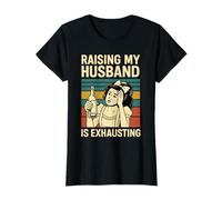 Élever Mon Mari est épuisant - Funny Wife T-Shirt
