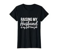 Élever Mon Mari est Mon Travail à Temps Plein Funny Wife T-Shirt