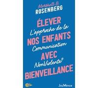 Elever nos enfants avec bienveillance Marshall B. Rosenberg (Auteur)
