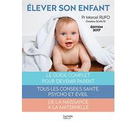 Élever son enfant: 0-6 ans