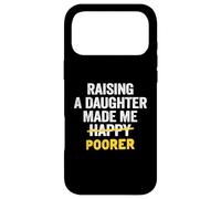 Élever Une Fille a Fait de Moi Un père Plus pauvre Que Mon père Coque pour iPhone 17 Pro Max