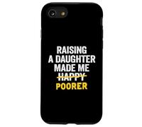 Élever Une Fille a Fait de Moi Un père Plus pauvre Que Mon père Coque pour iPhone SE (2020) / 7/8