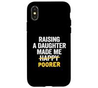 Élever Une Fille a Fait de Moi Un père Plus pauvre Que Mon père Coque pour iPhone X/XS