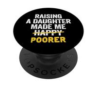 Élever Une Fille a Fait de Moi Un père Plus pauvre Que Mon père PopSockets PopGrip Adhésif