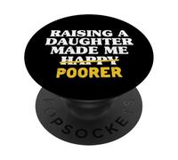Élever Une Fille m'a Rendu Plus pauvre Papa, Fille, père, Hommes PopSockets PopGrip Adhésif