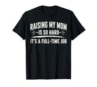 Élever Une mère est si Difficile Que C'est Un Travail à Plein Temps. La Vie parentale T-Shirt