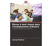 Élèves à haut risque dans l'enseignement ordinaire: Perspectives européennes comparatives