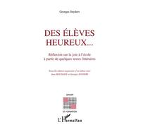 Élèves (des) heureux Réflexion sur la joie à l'école à partir de quelques textes littéraires - Georges Snyders - L'harmattan - broché - Livre