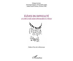 Elèves en difficulté Le livre-je des aides spécialisées à l'école - Philippe Cormier - L'harmattan - broché - Livre