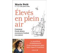 Elevés En Plein Air - Comment L'école Dehors Reconnecte L'enfant À Sa Nature