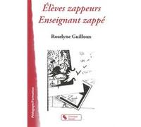Eleves zappeurs enseignant zappe ROSELY GUILLOUX (Auteur)