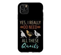 Éleveur de cailles Oui, J'Ai Vraiment Besoin de Quail Bird Lover Quail Coque pour iPhone 11 Pro Max