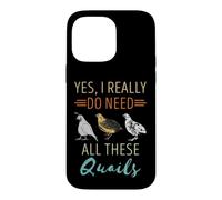 Éleveur de cailles Oui, J'Ai Vraiment Besoin de Quail Bird Lover Quail Coque pour iPhone 14 Pro Max