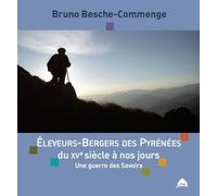 Eleveurs-Bergers des Pyrénées du XVe siècle à nos jours: Une guerre des Savoirs