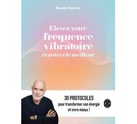 Elevez Votre Fréquence Vibratoire Et Attirez Le Meilleur