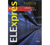ELExprès.: Curso intensivo de español A1-B2-B1. Cuaderno de ejercicios