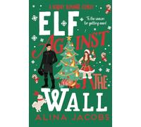 Elf Against the Wall: A Holiday Romantic Comedy