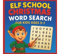 Elf School Christmas Word Search for Kids Ages 5-7: Festive Holiday Easy Word Activity Book for Young Children | Unique Fun Stocking Stuffer, ... to read words, Elf Diploma when completed
