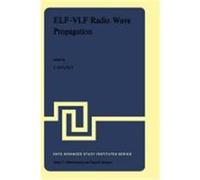 ELF-VLF Radio Wave Propagation, NATO Advanced Study Institutes Series. Series C: Mathematical and Physical Sciences J. A. Holtet (Auteur)