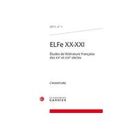 ELFe XX-XXI L'aventure 2011 - Didier Alexandre - Classiques Garnier - broché - Revue