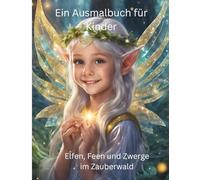 Elfen, Feen und Zwerge im Zauberwald: Ein Ausmalbuch für Kinder