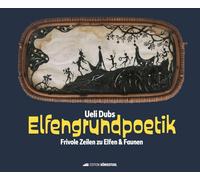Elfengrundpoetik: Frivole Zeilen zu Elfen & Faunen