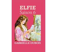 ELFIE: Saison 6