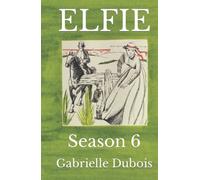 ELFIE: Season 6