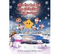 Elfie the Owl and the Little Star's Big Journey: A Tiny Hero's Tale: A Tiny Hero's Tale