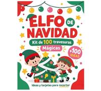 Elfo de Navidad: Kit de 100 travesuras mágicas: Más de 100 ideas divertidas y creativas para sorprender a los niños cada día