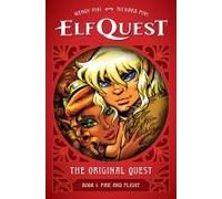 ElfQuest: The Original Quest: Book 1--Fire and Flight