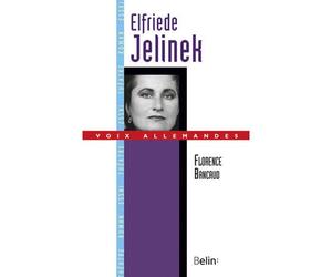 Elfriede Jelinek - Florence Bancaud - Belin - broché - Biographie