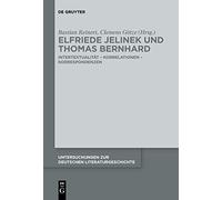 Elfriede Jelinek Und Thomas Bernhard