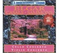 Elgar - Cello in E 65 / Violin Concerto OP 61