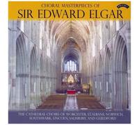 Elgar: Choral Masterpieces