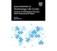 Elgar Companion to Technology Life Cycles: Dynamics of Technological Innovation and Its Socioeconomic Impact