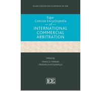 Elgar Concise Encyclopedia Of International Commercial Arbitration