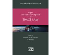 Elgar Concise Encyclopedia Of Space Law