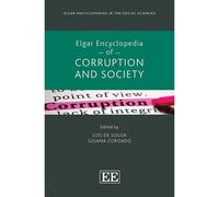 Elgar Encyclopedia Of Corruption And Society